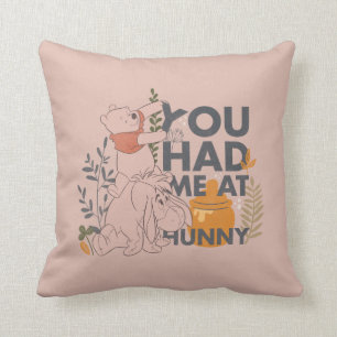 Winnie the Pooh & Eeyore You had me at Hunny Throw Pillow