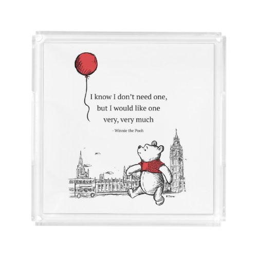 Winnie the Pooh  I Know I Dont Need One Quote Acrylic Tray