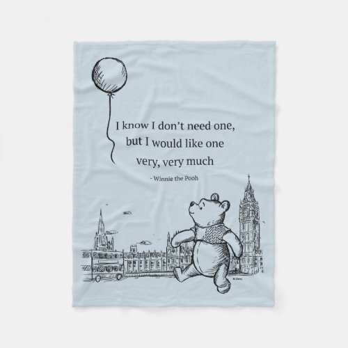 Winnie the Pooh  I Know I Dont Need One Quote Fleece Blanket