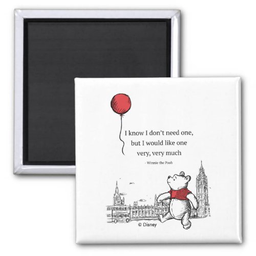Winnie the Pooh  I Know I Dont Need One Quote Magnet