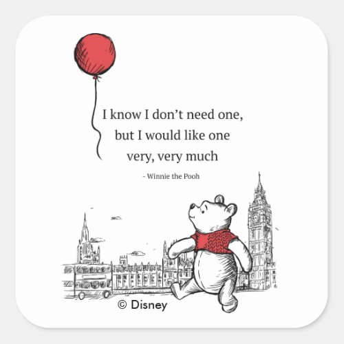 Winnie the Pooh  I Know I Dont Need One Quote Square Sticker
