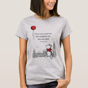 Winnie the Pooh   I Know I Don't Need One Quote T-Shirt
