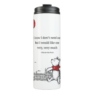 Winnie the Pooh   I Know I Don't Need One Quote Thermal Tumbler