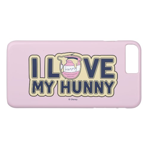 Winnie The Pooh  I Love My Hunny iPhone 8 Plus7 Plus Case