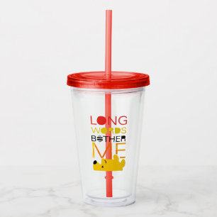 Winnie the Pooh Long Words Bother Me Acrylic Tumbler