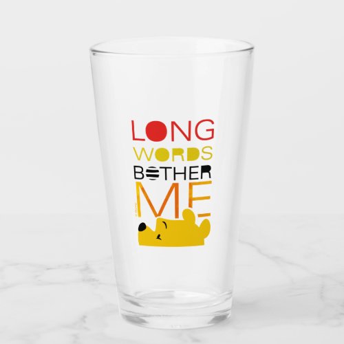 Winnie the Pooh  Long Words Bother Me Glass