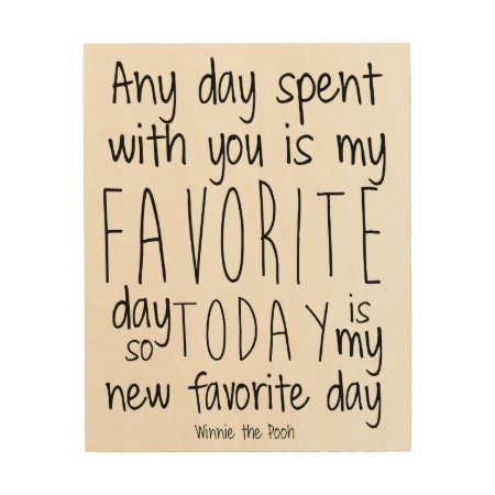 Winnie The Pooh My Favorite Day Quote Wood Wall Art