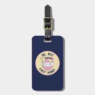 Winnie The Pooh OK, But First Hunny Luggage Tag