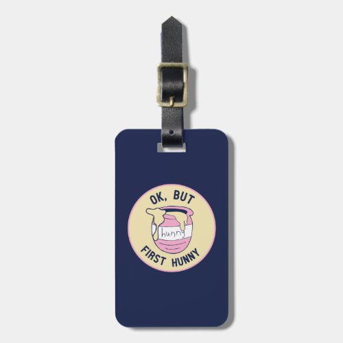 Winnie The Pooh  OK But First Hunny Luggage Tag