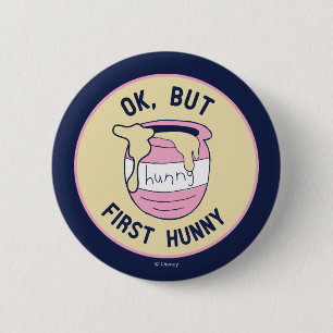 Winnie The Pooh   OK, But First Hunny Pinback Button