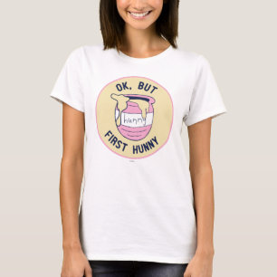 Winnie The Pooh OK, But First Hunny T-Shirt