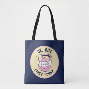 Winnie The Pooh   OK, But First Hunny Tote Bag