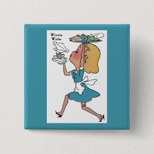 Winnie Waite the busy waitress Button