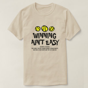 Winning Ain't Easy funny most used tennis excuses T-Shirt