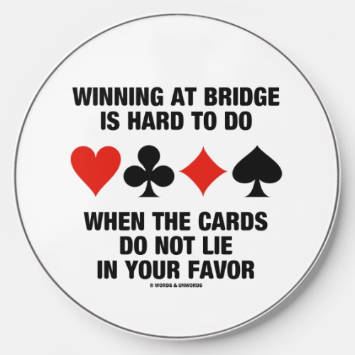 Winning At Bridge Is Hard To Do When Cards Do Not Wireless Charger