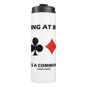 Winning At Bridge Requires A Common System Thermal Tumbler by wordsunwords at Zazzle