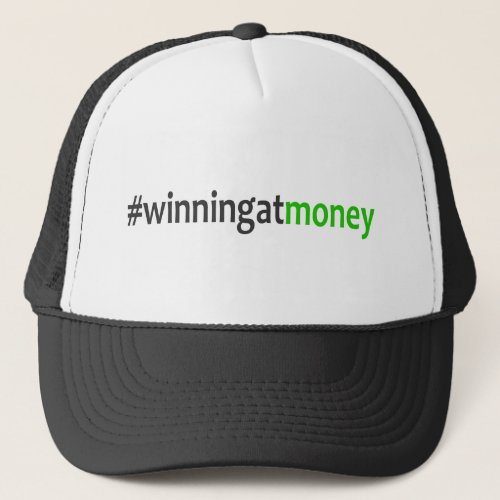 Winning At Money Trucker Hat