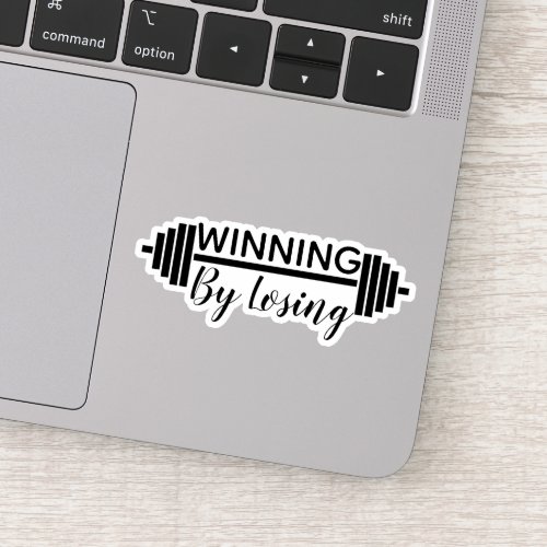 Winning By Losing _ Exercise _ Weight Lift Sticker