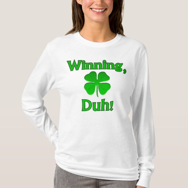 Winning, Duh!  T-shirt (Front)