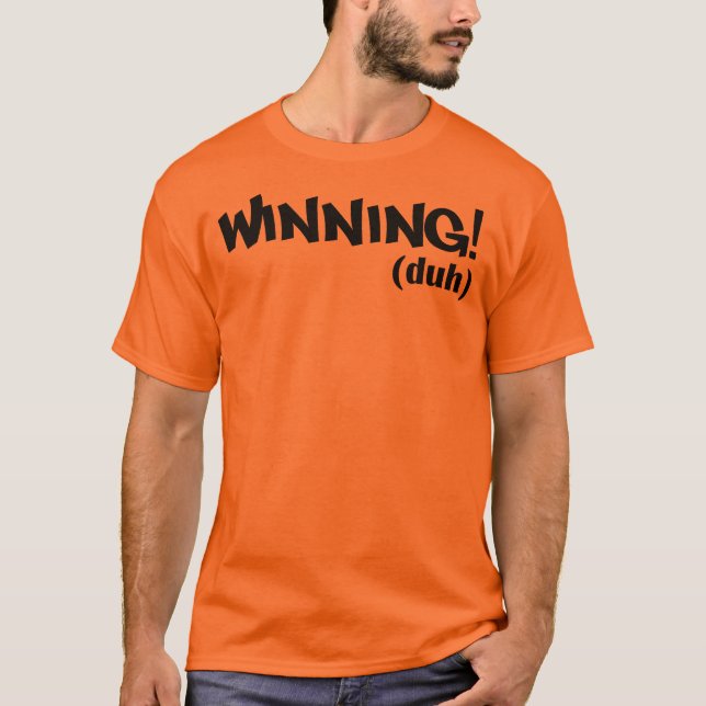Winning (duh) T-Shirt (Front)