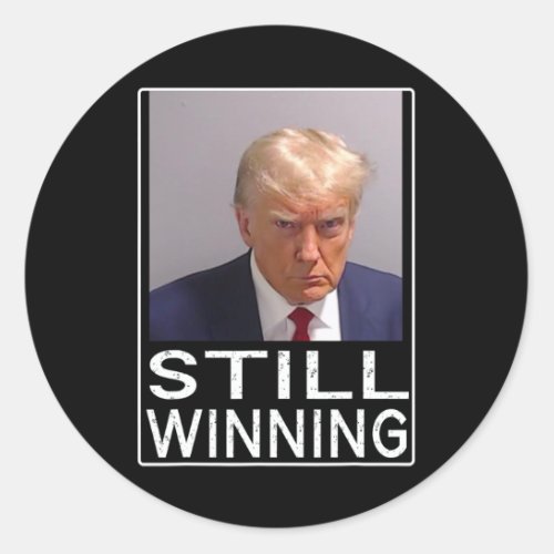 Winning _ Funny Trump Mug Shot _ Trump Mug Shot  Classic Round Sticker