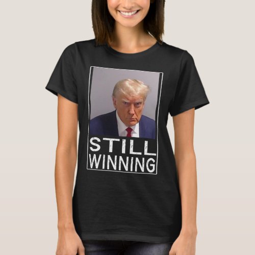 Winning _ Funny Trump Mug Shot _ Trump Mug Shot  T_Shirt