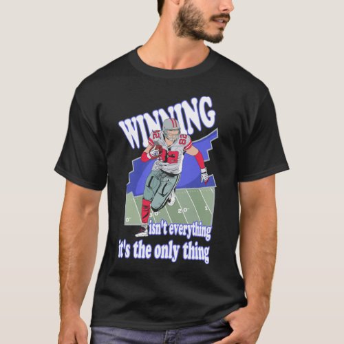 winning isnt everything its the only thing  a mot T_Shirt