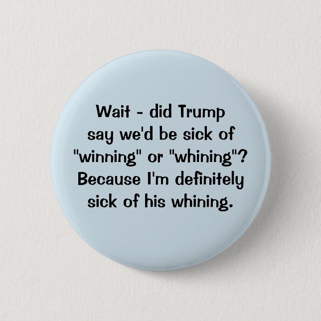 Winning or Whining Pinback Button (Front)