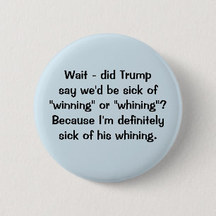 Winning or Whining Pinback Button
