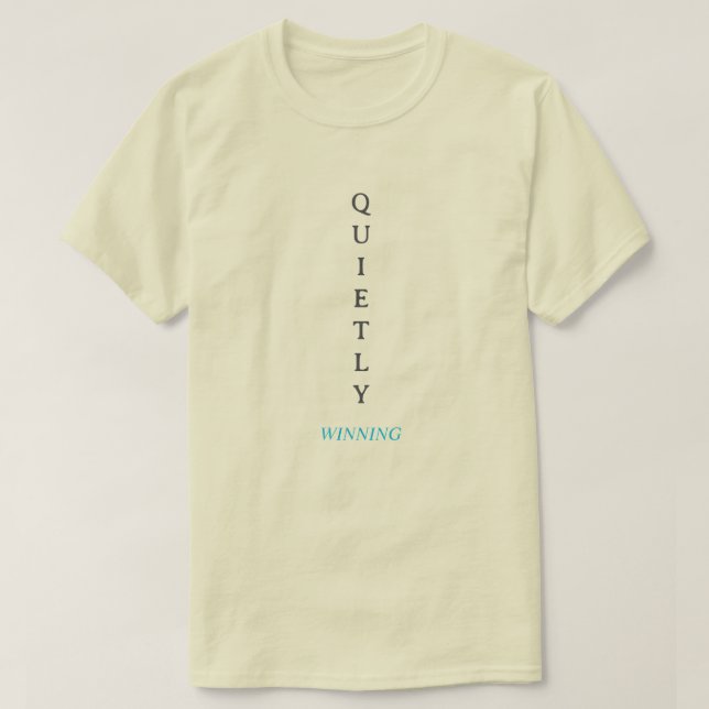 Winning Quietly – Minimal Typography T-Shirt with  (Design Front)