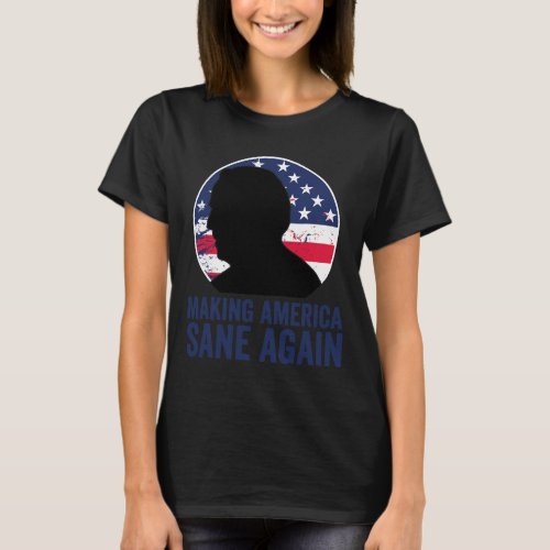 Wins President Election Making America Sane Again  T_Shirt