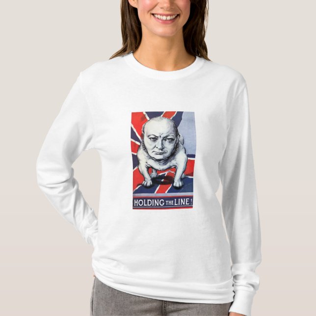 Winston Churchill -- Holding The Line! T-Shirt (Front)