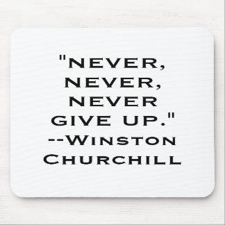 Winston Churchill Never Give Up Mouse Pad