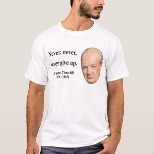 Winston Churchill Quote 1b T-Shirt