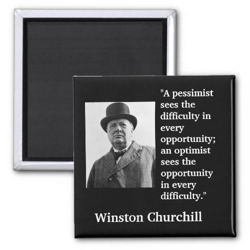 Winston Churchill Quote A pessimist sees the Magnet