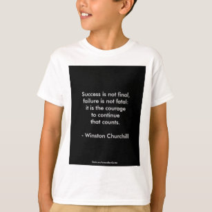 Winston Churchill Quote; Success 2.0 T-Shirt