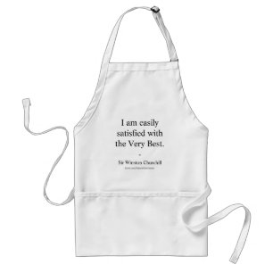 Winston Churchill Quote; The Very Best Adult Apron