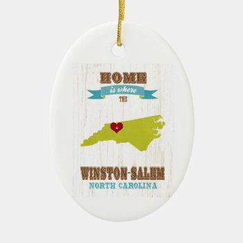 Winston Salem  North Carolina Map – Home Is Where Ceramic Ornament by InspirationalArtShop at Zazzle