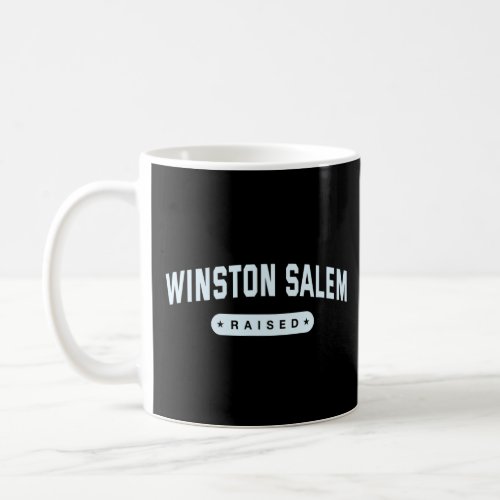Winston Salem Raised Resident North Carolina Local Coffee Mug
