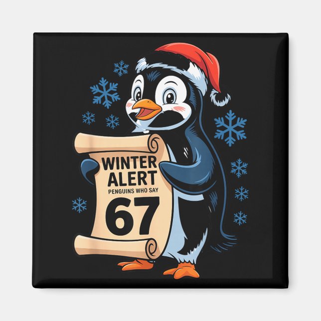 Winter Alert Penguins Who Say 67 Six Seven Meme Ch Magnet (Front)