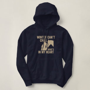 Winter Can’t Chill What’s in My Heart Horse Hoodie