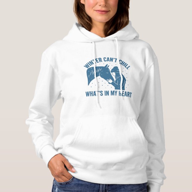 Winter Can’t Chill What’s in My Heart Horse Hoodie (Front)