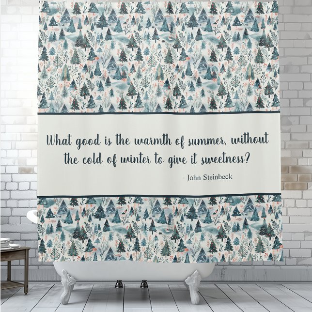 Winter Forest Serenity Shower Curtain (Winter Forest Serenity Shower Curtain with John Steinbeck quotation.)
