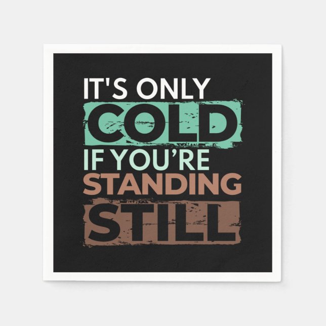 Winter Hiker - Only Cold If Standing Still Quote Napkins (Front)