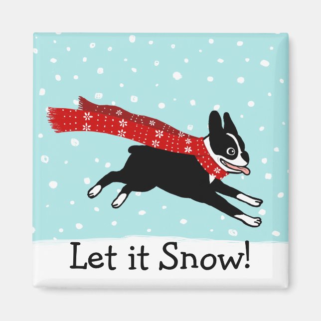 Winter Holiday Boston Terrier Let it Snow Custom Magnet (Front)