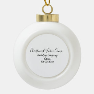 Winter holiday camping custom add name date ceramic ball christmas ornament