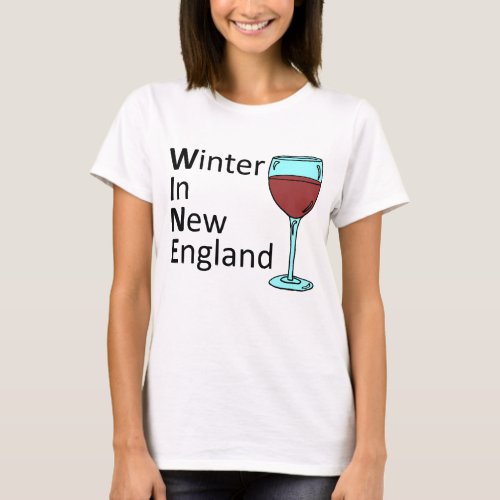 Winter In New England WINE T_Shirt