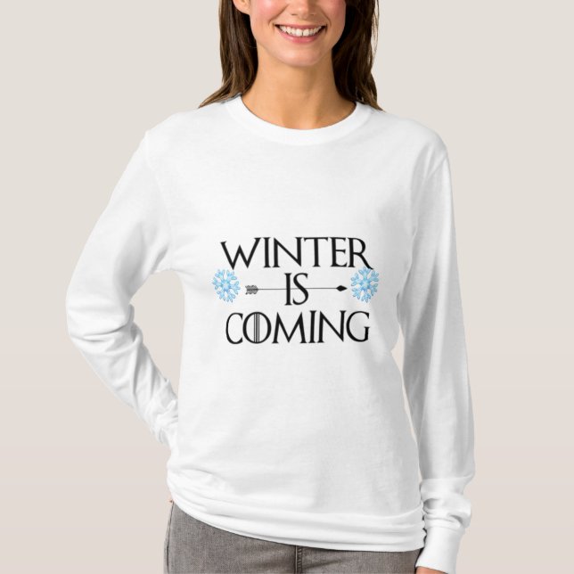 winter is coming  T-Shirt (Front)