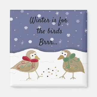 Winter is For The Birds Magnet