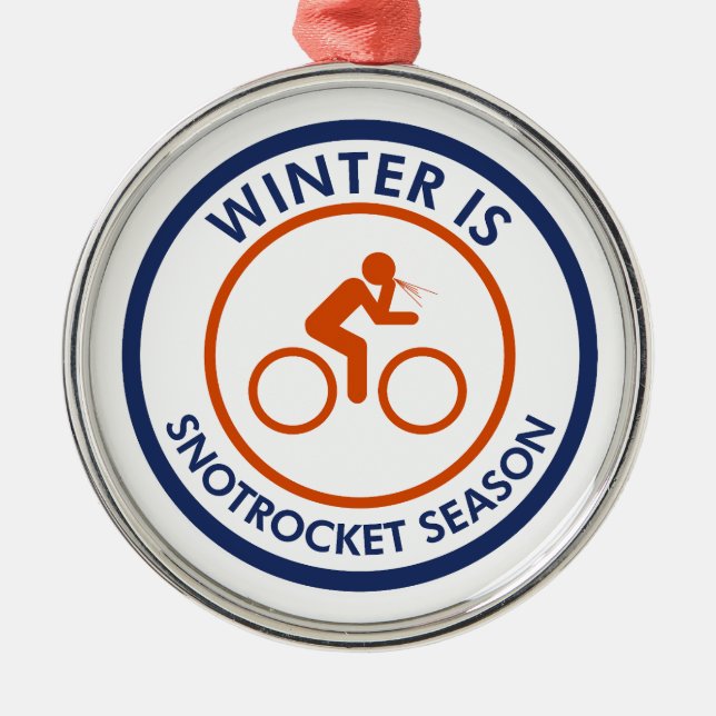 Winter Is Snot Rocket Season Cycling Metal Ornament (Front)